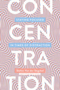 portada Concentration: Staying Focused in Times of Distraction (The mit Press) (in English)