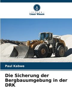 portada Die Sicherung der Bergbauumgebung in der DRK (en Alemán)