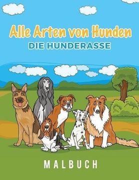 portada Alle Arten von Hunden Die Hunderasse Malbuch