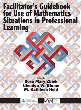 portada Facilitator's Guidebook for Use of Mathematics Situations in Professional Learning (hc) (en Inglés)