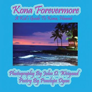 portada Kona Forevermore--A Kid's Guide to Kona Hawaii (en Inglés)