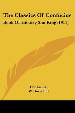 portada the classics of confucius: book of history shu king (1911) (in English)