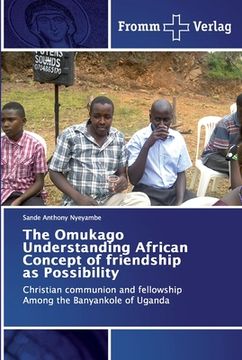 portada The Omukago Understanding African Concept of friendship as Possibility (in English)