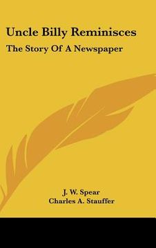 portada uncle billy reminisces: the story of a newspaper (en Inglés)