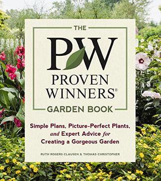 portada The Proven Winners Garden Book: Simple Plans, Picture-Perfect Plants, and Expert Advice for Creating a Gorgeous Garden 
