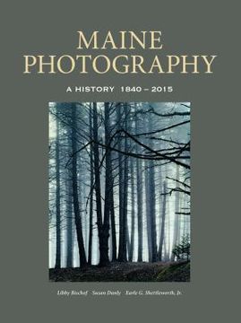 portada Maine Photography: A History, 1840-2015 (in English)