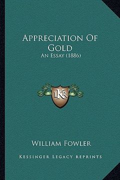portada appreciation of gold: an essay (1886) (en Inglés)