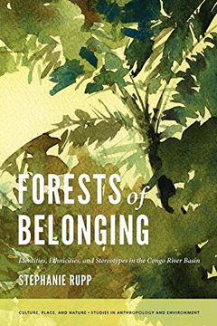 portada Forests of Belonging: Identities, Ethnicities, and Stereotypes in the Congo River Basin (Culture, Place, and Nature) (en Inglés)