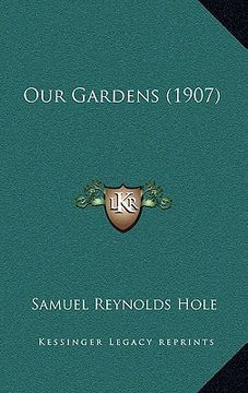 portada our gardens (1907) (en Inglés)
