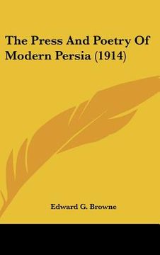 portada the press and poetry of modern persia (1914) (en Inglés)