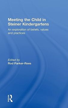 portada Meeting the Child in Steiner Kindergartens: An Exploration of Beliefs, Values and Practices (en Inglés)