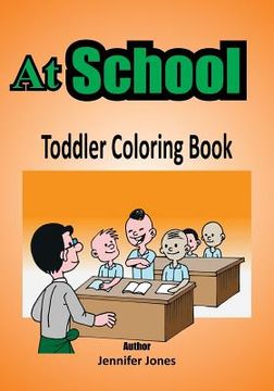 portada Toddler Coloring Book: At School (en Inglés)