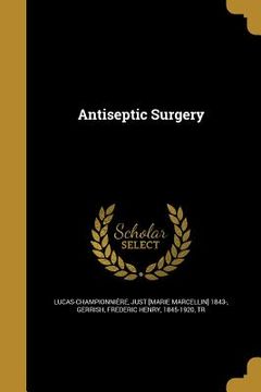 portada Antiseptic Surgery (en Inglés)