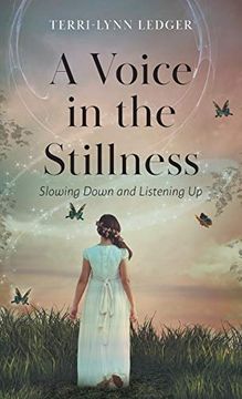 portada A Voice in the Stillness: Slowing Down and Listening up (en Inglés)