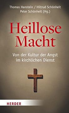 portada Heillose Macht! Von der Kultur der Angst im Kirchlichen Dienst (in German)