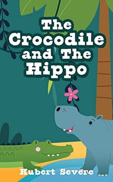 portada The Crocodile and the Hippo (en Inglés)