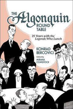 portada The Algonquin Round Table: 25 Years with the Legends Who Lunch (en Inglés)