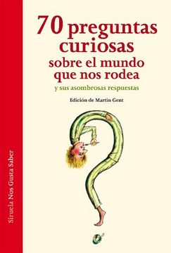 portada 70 Preguntas Curiosas Sobre el Mundo que nos Rodea y sus Asombrosas Respuestas (in Spanish)