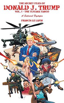 portada The Secret Files of Donald j. Trump: Vol. 1: The Tijuana Tango (en Inglés)