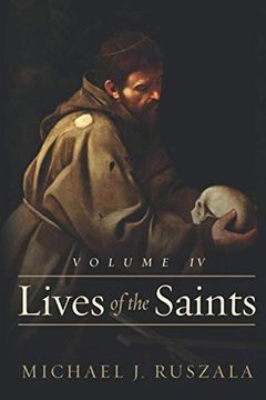 portada Lives of the Saints: Volume iv (Octoberl - December) (en Inglés)