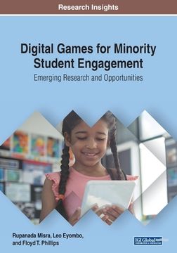 portada Digital Games for Minority Student Engagement: Emerging Research and Opportunities (en Inglés)