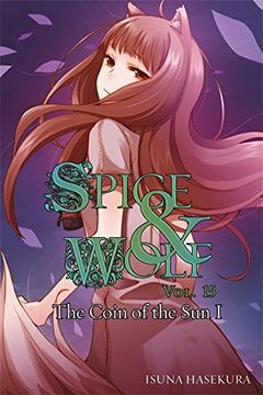 portada Spice and Wolf, Vol. 15: The Coin of the sun i - Light Novel 
