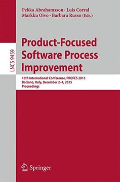 portada Product-Focused Software Process Improvement: 16th International Conference, PROFES 2015, Bolzano, Italy, December 2-4, 2015, Proceedings (Lecture Notes in Computer Science)