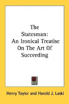 portada the statesman: an ironical treatise on the art of succeeding (en Inglés)