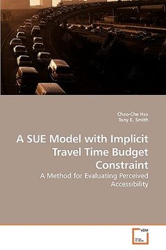 portada a sue model with implicit travel time budget constraint (en Inglés)