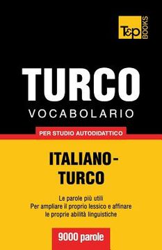 portada Vocabolario Italiano-Turco per studio autodidattico - 9000 parole (en Italiano)
