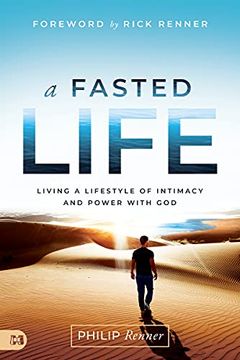 portada A Fasted Life: Living a Lifestyle of Intimacy and Power with God (en Inglés)