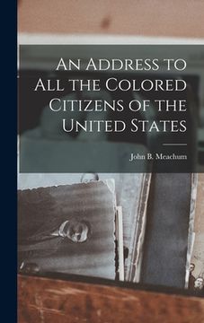 portada An Address to all the Colored Citizens of the United States (en Inglés)