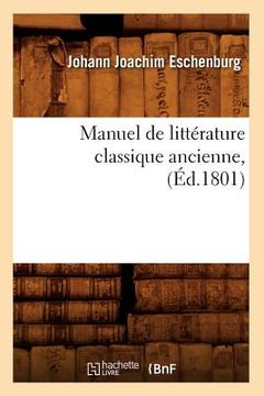 portada Manuel de Littérature Classique Ancienne, (Éd.1801) (en Francés)