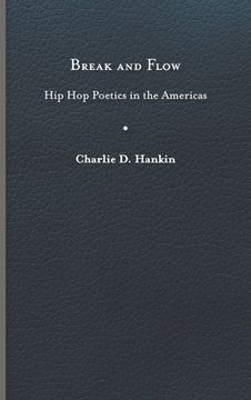 portada Break and Flow: Hip hop Poetics in the Americas (New World Studies) (en Inglés)