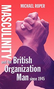 portada Masculinity and the British Organization man Since 1945 (en Inglés)