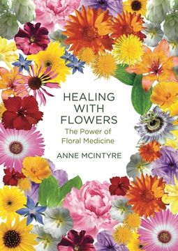 portada Healing with Flowers: The Power of Floral Medicine (en Inglés)