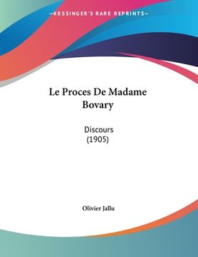 portada Le Proces De Madame Bovary: Discours (1905) (in French)