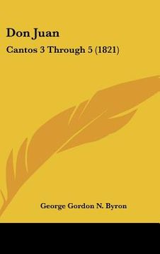 portada don juan: cantos 3 through 5 (1821) (en Inglés)