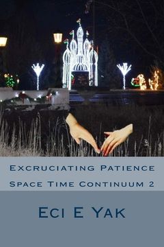 portada Excruciating Patience: Space-Time Continuum 2: Space Time Continuum 2 (en Inglés)