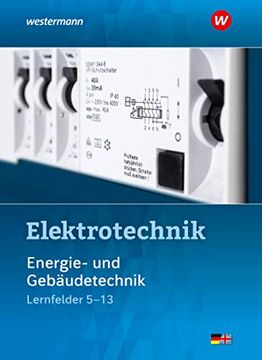 portada Elektrotechnik Energie- und Gebäudetechnik / Lernfelder 5 - 13. Schülerband: Energie- und Gebäudetechnik Lernfelder 5-13: Schülerband: (in German)