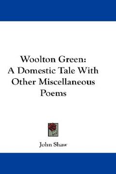 portada woolton green: a domestic tale with other miscellaneous poems
