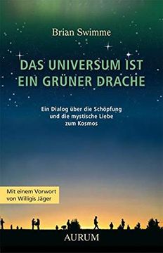 portada Das Universum ist ein Grüner Drache: Ein Dialog Über die Schöpfung und die Mystische Liebe zum Kosmos (in German)