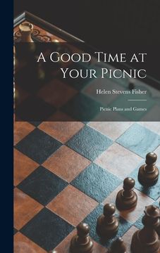 portada A Good Time at Your Picnic; Picnic Plans and Games (in English)