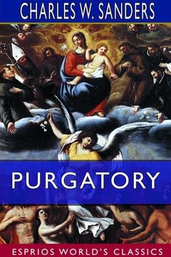 portada Purgatory (Esprios Classics): Doctrinal, Historical and Poetical, (en Inglés)