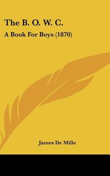 portada the b. o. w. c.: a book for boys (1870) (in English)