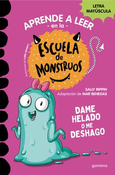 portada Aprender a leer en la Escuela de Monstruos 10 - Dame helado o me deshago (in Spanish)