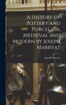 portada A History of Pottery and Porcelain, Medieval and Modern by Joseph Marryat (in English)