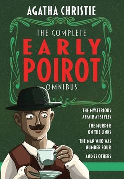 portada The Complete Early Poirot Omnibus: The Mysterious Affair at Styles; The Murder on the Links; The man who was Number Four; And 25 Other Short Stories (in English)