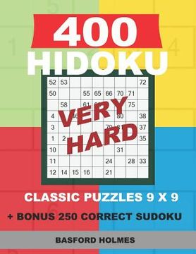 portada 400 HIDOKU VERY HARD classic puzzles 9 x 9 + BONUS 250 correct sudoku: Holmes is a perfectly compiled sudoku book. Very hard puzzle levels. Format 8.5 (en Inglés)