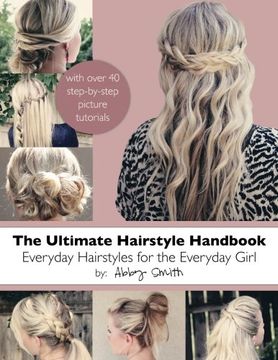 portada The Ultimate Hairstyle Handbook: Everyday Hairstyles for the Everyday Girl (in English)